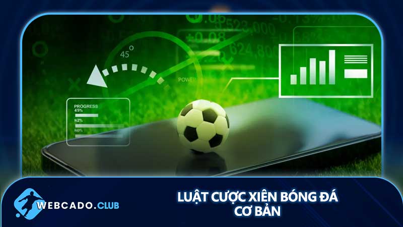 Luật cược xiên bóng đá cơ bản