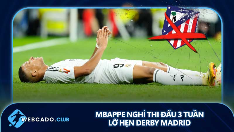 Mbappe lỡ hẹn derby Madrid