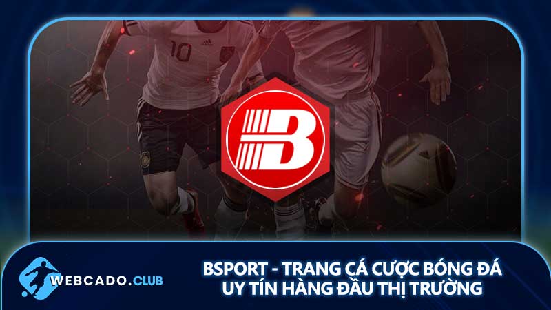 Nền tảng cá cược bóng đá Bsport